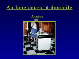 Au long cours, à domicile Années 50 