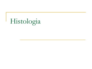 Histologia  