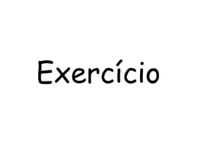 Exercício

 
