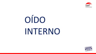 OÍDO
INTERNO
 