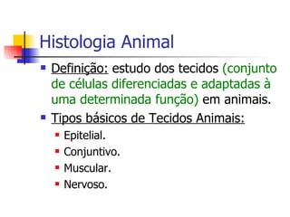Histologia Animal ,[object Object],[object Object],[object Object],[object Object],[object Object],[object Object]