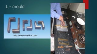 L - mould
 