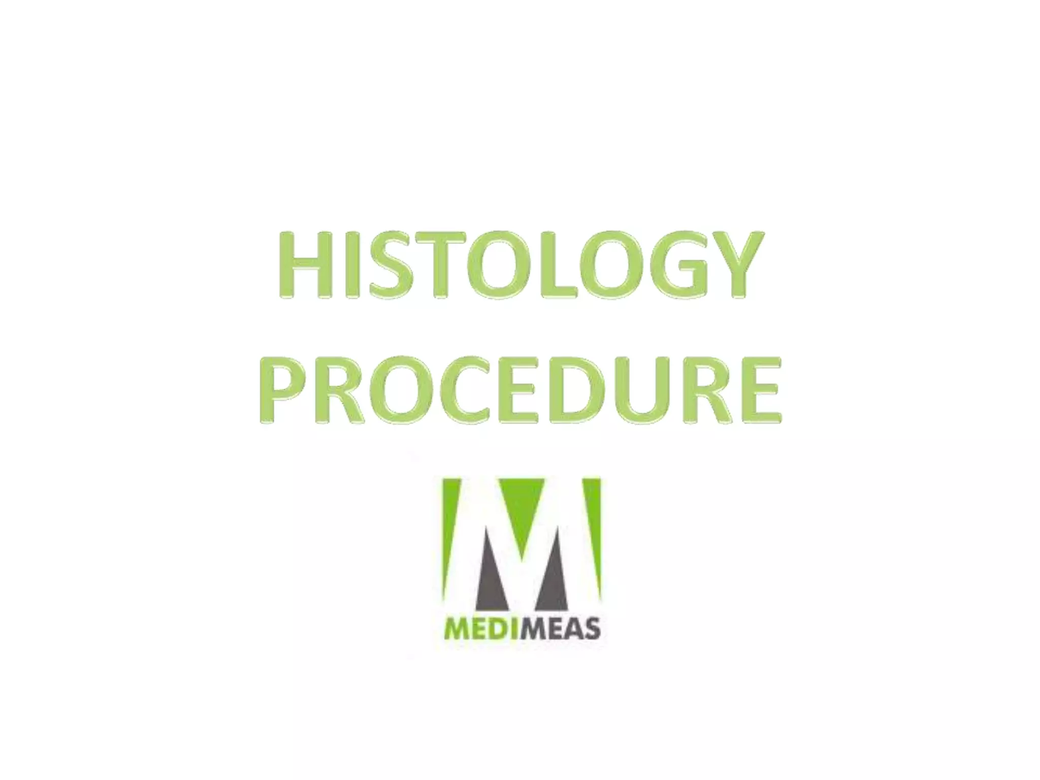 HISTOLOGY PROCEDURE