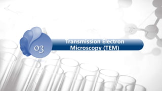 Histology Services
Transmission Electron
Microscopy (TEM)03
 