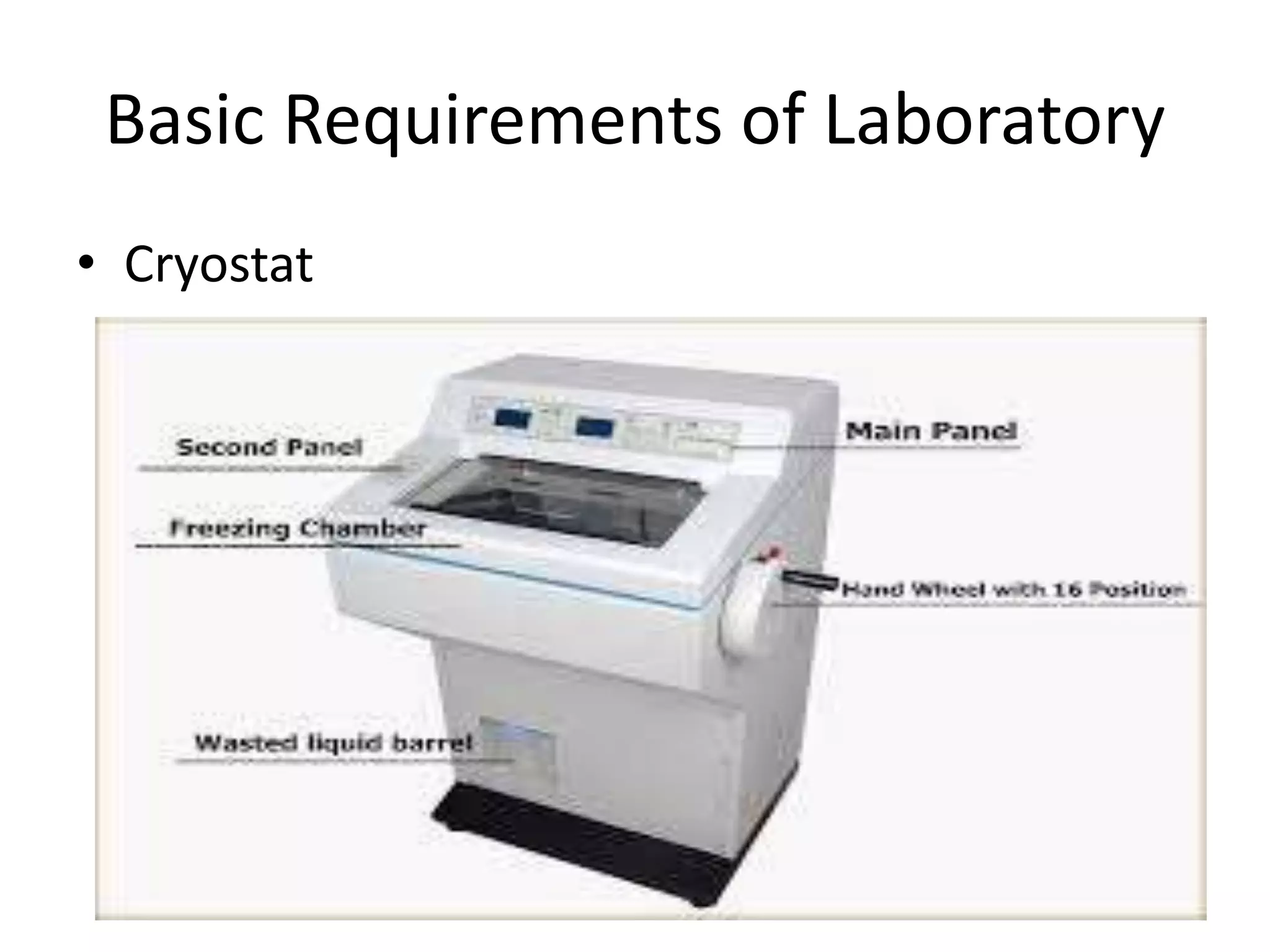 Basic Requirements of Laboratory
• Cryostat
 