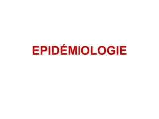 EPIDÉMIOLOGIE
 