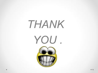 THANK
YOU .
19
 