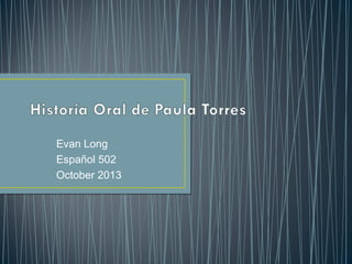 Evan Long
Español 502
October 2013

 
