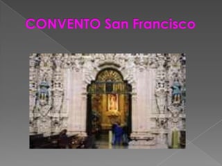 CONVENTO San Francisco
