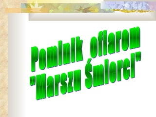 Pominik  ofiarom "Marszu Śmierci" 