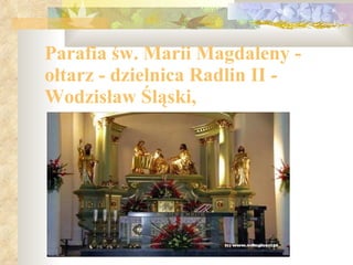 Parafia św. Marii Magdaleny - ołtarz - dzielnica Radlin II - Wodzisław Śląski, 