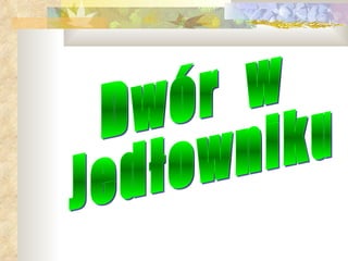 Dwór  w  Jedłowniku 