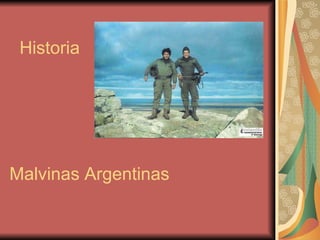 Historia Malvinas Argentinas 