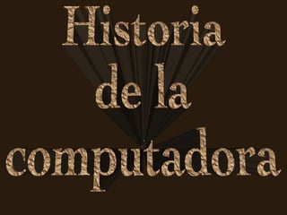 Historia de la computadora 