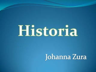 Historia Johanna Zura 