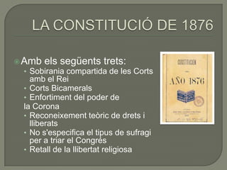  Amb els següents trets:
  • Sobirania compartida de les Corts
    amb el Rei
  • Corts Bicamerals
  • Enfortiment del poder de
  la Corona
  • Reconeixement teòric de drets i
    lliberats
  • No s'especifica el tipus de sufragi
    per a triar el Congrés
  • Retall de la llibertat religiosa
 