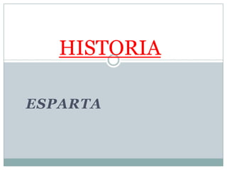 HISTORIA

ESPARTA
 