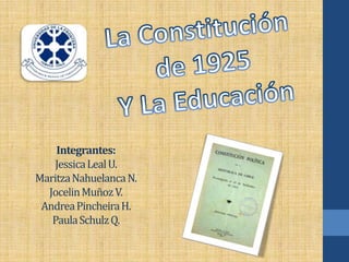 Integrantes:
   Jessica Leal U.
Maritza Nahuelanca N.
  Jocelin Muñoz V.
 Andrea Pincheira H.
   Paula Schulz Q.
 