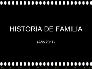 HISTORIA DE FAMILIA (Año2011) 