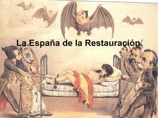 La España de la Restauración.
 