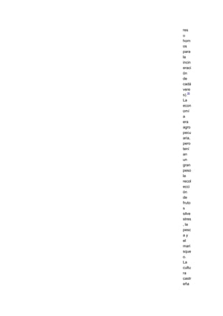 res
u
horn
os
para
la
incin
eraci
ón
de
cadá
vere
    35
s).
La
econ
omí
a
era
agro
pecu
aria,
pero
tení
an
un
gran
peso
la
recol
ecci
ón
de
fruto
s
silve
stres
, la
pesc
ay
el
mari
sque
o.
La
cultu
ra
castr
eña
 