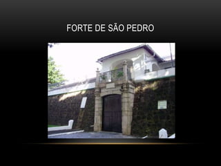 FORTE DE SÃO PEDRO
 