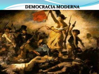 DEMOCRACIA MODERNA
 