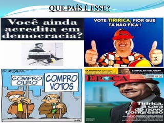 ”?
QUE PAÍS É ESSE?
 