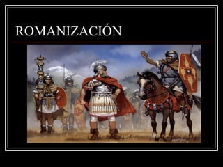 ROMANIZACIÓN

 