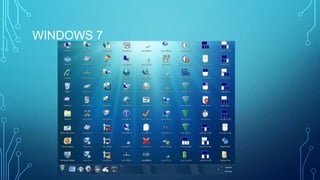 WINDOWS 7
 
