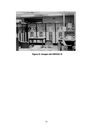 Figura 9: Imagen del UNIVAC II 
11 
 