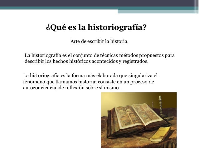 ¿Qué Es La Historiografía | La historiografía: concepto, corrientes e ...