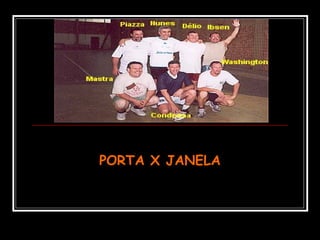 PORTA X JANELAPORTA X JANELA
 