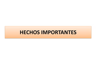 HECHOS IMPORTANTES
 