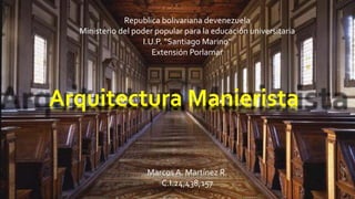 Republica bolivariana devenezuela
Ministerio del poder popular para la educación universitaria
I.U.P. “Santiago Marino”
Extensión Porlamar
Marcos A. Martínez R.
C.I.24,438,157
 