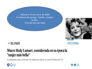 Falleció el 19 de enero de 2000
En Altamonte Springs , Florida , Estados
Unidos.
A los 86 años de edad
 