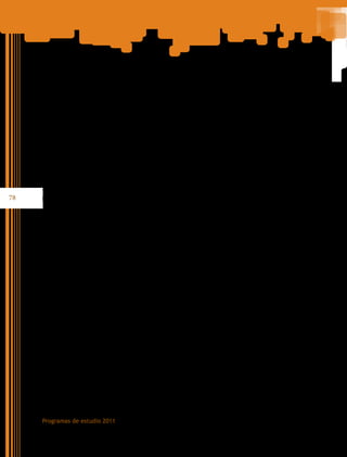 elementos no sólo favorecen la construcción del conocimiento, sino más importante aún,
coadyuvan a una sana convivencia dentro el grupo y con los docentes, además de permitir el
establecimiento de normas de tolerancia, inclusión, democracia y confianza.
Es importante que el profesor fomente un ambiente de convivencia democrática, libertad,
tolerancia y respeto para que el alumnado desarrolle su potencial creativo, sintiéndose seguro
al participar en las dinámicas de las clases. Como primera medida se sugiere al profesor
establecer reglas, tanto para el manejo de los materiales como de convivencia.
Es recomendable que desde el primer día el docente analice las características físicas del
aula, así como las del grupo con el que trabajará, de modo que logre establecer las propuestas

78

pertinentes de trabajo, tomando en cuenta la opinión de sus alumnos.
Como la generación de un ambiente adecuado a la disciplina histórica requiere del
espacio físico, resulta apropiado tomar en cuenta otros elementos del contexto escolar, por
ejemplo, a los profesores de otras asignaturas con quienes que se compartirá el aula. Por
lo anterior, es recomendable que todas las modificaciones y usos que se le den al salón de
clase sean una decisión colegiada y favorezca a todos los integrantes del proceso educativo.
Entre los materiales interdisciplinarios pueden contemplarse; por ejemplo, mapas y líneas
del tiempo en coordinación con la clase de Ciencia, conceptos básicos para la comprensión
de algunos temas de la clase de Formación Cívica y Ética, entre otros.
De este modo, el espacio no será únicamente el lugar en el que se trabajan los contenidos
de la asignatura de Historia, sino una pieza clave para el aprendizaje de todas las asignaturas
del grado. En este proceso de adecuación del aula se recomienda colocar materiales que
inviten al alumno a indagar, explorar, imaginar, cuestionar, clasificar, compartir e interactuar
en forma directa con sus compañeros y el docente.

Programas de estudio 2011

 