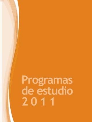 Programas
de estudio
2011

 