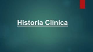 Historia Clínica
 