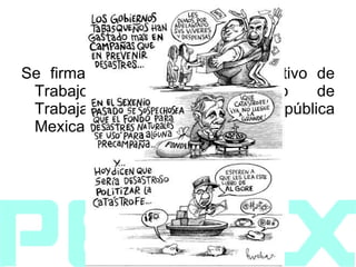 1942   Se firma el primer Contrato Colectivo de Trabajo entre el Sindicato de Trabajadores Petroleros de la República Mexicana. 