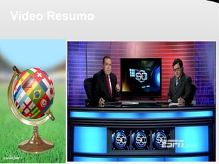 Vídeo Resumo
 