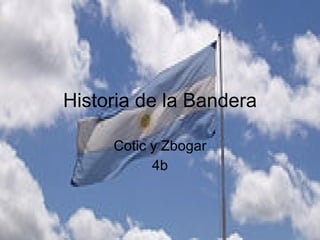Historia de la Bandera Cotic y Zbogar 4b 