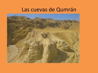 Las cuevas de Qumrán 
