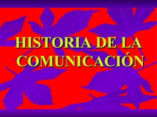 Historia De La Comunicacion