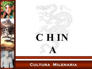 CHINA Cultura  Milenaria 