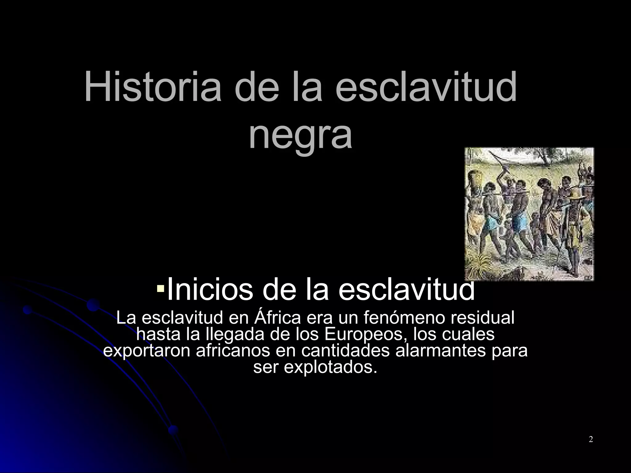 Historia De La Esclavitud Negra | PPT