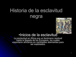 Historia De La Esclavitud Negra | PPT
