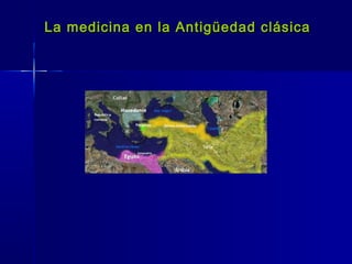 La medicina en la Antigüedad clásicaLa medicina en la Antigüedad clásica
 