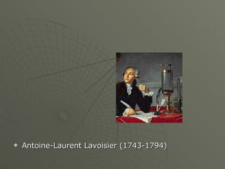 Antoine-Laurent Lavoisier (1743-1794)  
