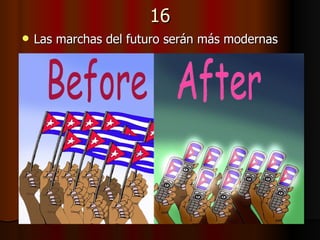 16 Las marchas del futuro serán más modernas  